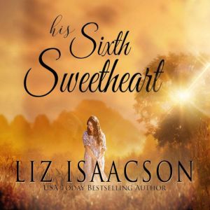 His Sixth Sweetheart: A Hammond Family Farm Novel