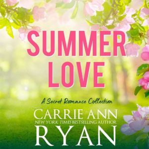 Summer Love A Secret Romance Collect..., Carrie Ann Ryan