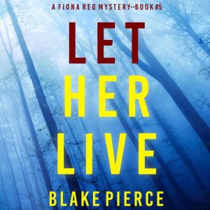 Let Her Live (A Fiona Red FBI Suspense ThrillerBook 5)