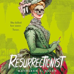 The Resurrectionist: A Tale of Gothic Horror