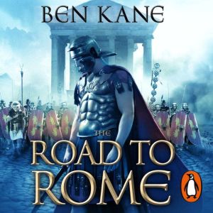 The Road to Rome: (The Forgotten Legion Chronicles No. 3)