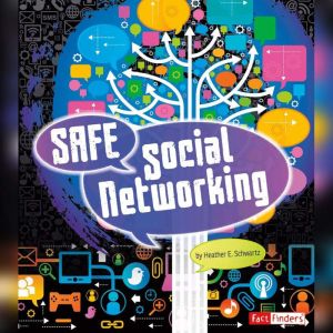 Safe Social Networking, Heather Schwartz
