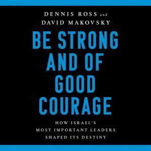 Be Strong and of Good Courage, Dennis Ross