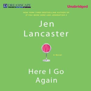 Here I Go Again, Jen Lancaster