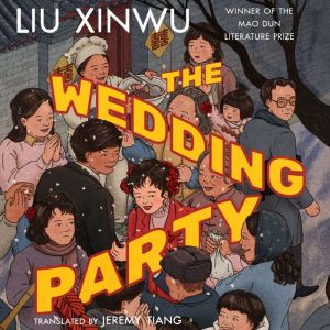 The Wedding Party, Liu Xinwu