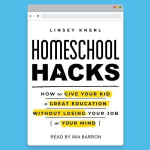 Homeschool Hacks, Linsey Knerl