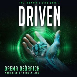 Driven: The Founder's Seed, Book 3