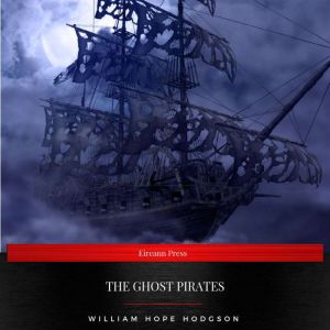 The Ghost Pirates, William Hope Hodgson
