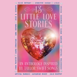 13 Little Love Stories, Elise Bryant