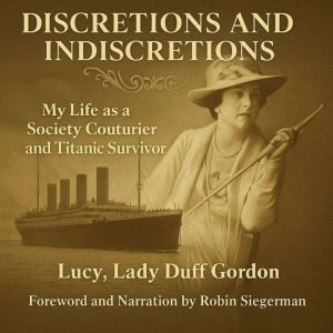 Discretions  Indiscretions, Lucy, Lady Duff Gordon