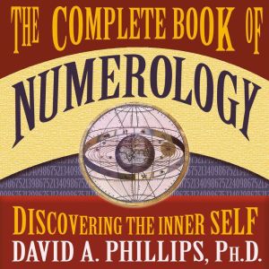 The Complete Book of Numerology, David Phillips