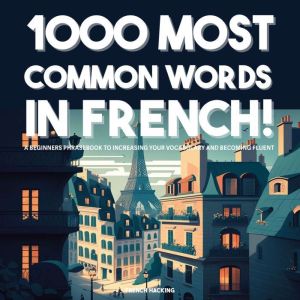 1000 Most Common Words in French!  A..., French Hacking