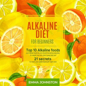 Alkaline Diet for Beginners, Emma Johnston