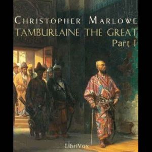 Tamburlaine the Great, Christopher Marlowe