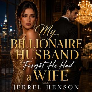 My Billionaire Husband Forgot He Had ..., JERREL HENSON
