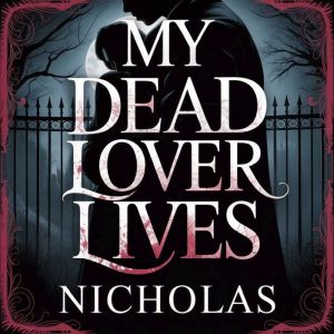 My Dead Lover Lives, NICHOLAS