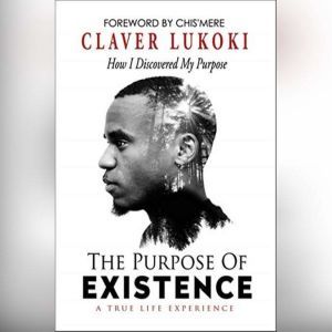 The Purpose of Existence, Claver Lukoki