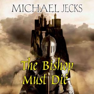 The Bishop Must Die, Michael Jecks