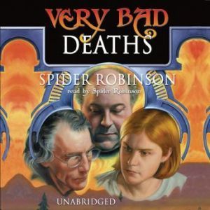 Very Bad Deaths, Spider Robinson