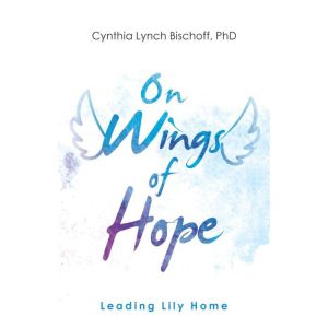 On Wings of Hope: Leading Lily Home
