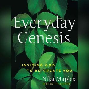 Everyday Genesis, Nika Maples