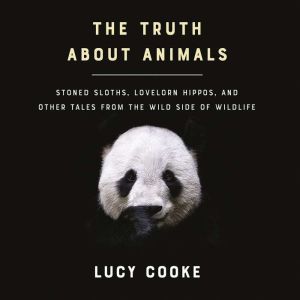 The Truth About Animals, Lucy Cooke