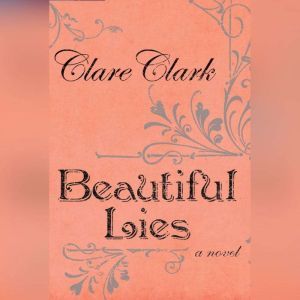 Beautiful Lies, Clare Clark