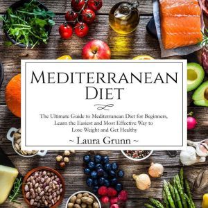 Mediterranean Diet The Ultimate Guid..., Laura Grunn