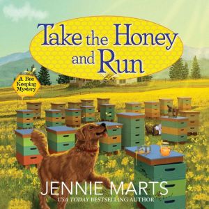 Take the Honey and Run, Jennie Marts