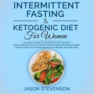 Intermittent Fasting  Ketogenic Diet..., Jason Stevenson