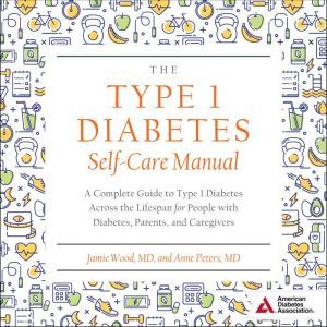 The Type 1 Diabetes SelfCare Manual, MD Peters
