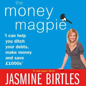 The Money Magpie, Jasmine Birtles