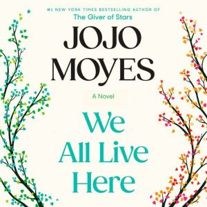 We All Live Here, Jojo Moyes