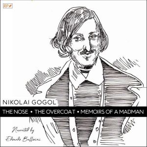 The Nose, The Overcoat Memoirs of a..., Nikolai Gogol