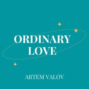 The Promise of Ordinary Days, Artem Valov