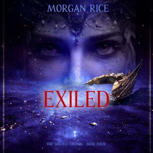 The Sixfold Crown Exiled The Sixfol..., Morgan Rice