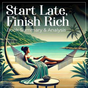 Start Late, Finish Rich Book Summary..., Grant Mercer