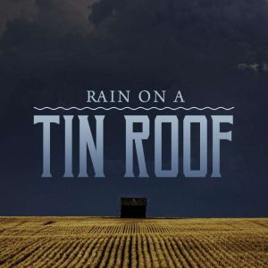 Rain on a Tin Roof, Kaitlin Packer