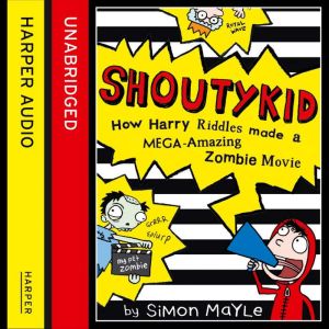 Shoutykid 1  How Harry Riddles Mad..., Simon Mayle