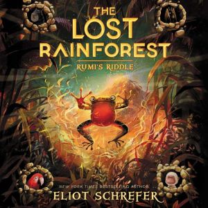 The Lost Rainforest 3 Rumis Riddle..., Eliot Schrefer
