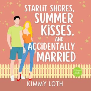 Starlit Shores, Summer Kisses, and Ac..., Kimmy Loth
