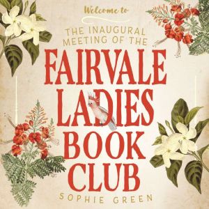 The Inaugural Meeting of the Fairvale..., Sophie Green