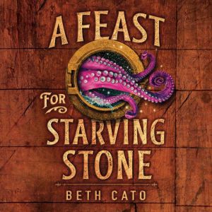 A Feast for Starving Stone, Beth Cato