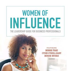 Women of Influence: The Leadership Guide for Business Professionals