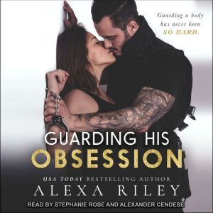 Guarding His Obsession, Alexa Riley