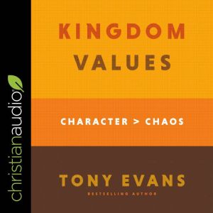 Kingdom Values, Tony Evans