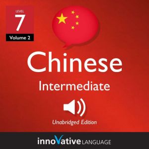 Learn Chinese  Level 7 Intermediate..., Innovative Language Learning