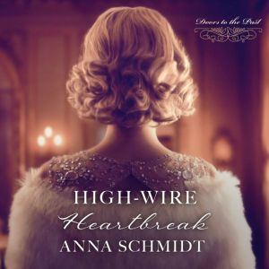 HighWire Heartbreak, Anna Schmidt