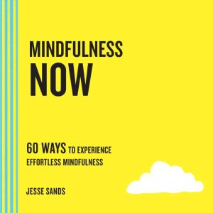 Mindfulness Now, Jesse Sands