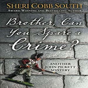 Brother, Can You Spare a Crime?: John Pickett Mysteries Book 10